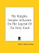 The Knights Templar Influence on the Legend of the Holy Grail