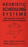 Heuristic Scheduling Systems: With Applications to Production Systems and Project Management (Wiley Series in Engineering and Technology Management)