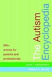 The Autism Encyclopedia: 500+ Entries for Parents and Professionals