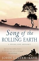 Song of the Rolling Earth: A Highland Odyssey