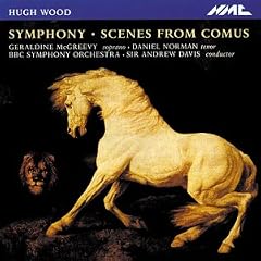 Hugh Wood: Symphony; Scenes from Comus