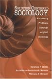 Solution-Centered Sociology: Addressing Problems through Applied Sociology