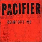 Comfort Me by Pacifier