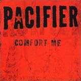 Pacifier -  Comfort Me