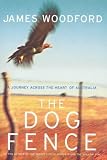 The Dog Fence: A Journey Through the Heart of the Continent