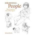 Drawing People: How to Portray the Clothed Figure by Drawing & Modelling