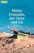 Meine Freundin, der Guru und ich