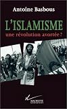 L'Islamisme une r�volution avort�e ?