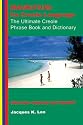 Mauritius: Its Creole Language - The Ultimate Creole Phrase Book and Dictionary