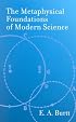 The Metaphysical Foundations of Modern Science