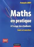 Maths en pratique : A l'usage des �tudiants Cours et exercices par Liret