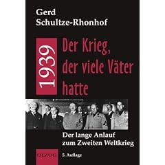 1939 - Der Krieg, der viele V�ter hatte. Der lange Anlauf zum Zweiten Weltkrieg