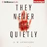 They Never Die Quietly