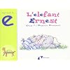 L ' elefant Ernest (e): Juga amb la e (El Zoo De Les Lletres / Zoo of Letters)