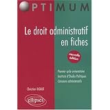 Le droit administratif en fichespar Christian Bigaut