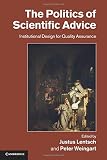 The politics of scientific advice : institutional design for quality assurance