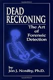 Dead Reckoning: The Art of Forensic Detection
