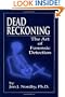 Dead Reckoning: The Art of Forensic Detection