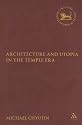 Architecture And Utopia in the Temple Era (The Library of Second Temple Studies)