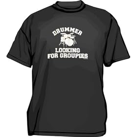 Drummer Looking For Groupies Distressed Logo Men's tee Shirt in 12 colors Small thru 6XL