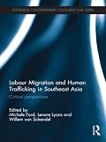Labour migration and human trafficking in Southeast Asia : critical perspectives