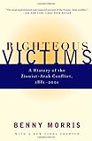Righteous Victims: A History of the Zionist-Arab Conflict, 1881-2001