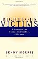 Righteous Victims: A History of the Zionist-Arab Conflict, 1881-2001