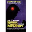 How to Develop a Super-power Memory