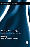 Sharing archaeology : academe, practice, and the public