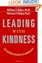 Leading with Kindness: How Good People Consistently Get Superior Results