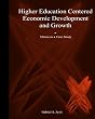 Higher Education Centered Economic Development and Growth: Ghana as Case Study