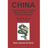 CHINA Understanding & Dealing with the Chinese Way of Doing Business!: Coping with the New "Central Kingdom"
