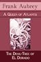 A Queen of Atlantis & The Devil-Tree of El Dorado