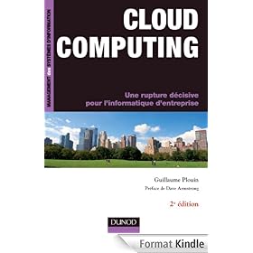 Cloud Computing - 2�me �d - Une rupture d�cisive pour l'informatique d'entreprise:Une rupture d�cisive pour l'informatique d'entreprise