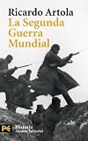 La Segunda Guerra Mundial: Segunda edición, ampliada y revisada (Humanidades/ Humanities)