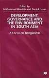 Development, governance and environment in South Asia : a focus on Bangladesh