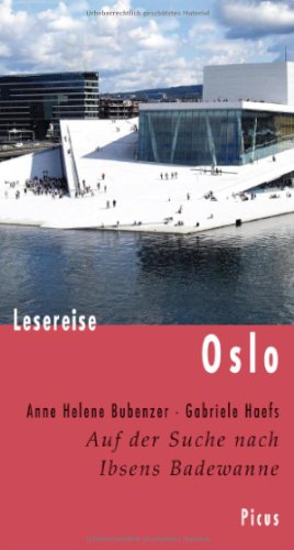 Picus Verlag Lesereise Oslo: Auf der Suche nach Ibsens Badewanne