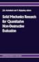 Solid Mechanics Research for Quantitative Non-Destructive Evaluation (QNDE)