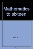 Mathematics to sixteen
