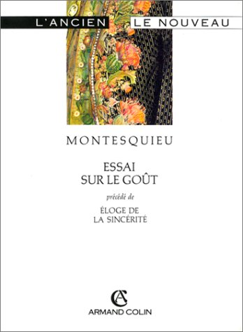 Essai sur le goût, précédé de, Eloge de la sincérité