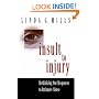 Insult to Injury: Rethinking our Responses to Intimate Abuse