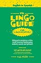 The Lingo Guide for Landscapers/La Lingo Guide Para Jardineros