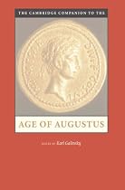 The Cambridge Companion to the Age of Augustus (Cambridge Companions to the Ancient World)