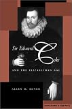 Sir Edward Coke and the Elizabethan Age (Jurists: Profiles in Legal Theory)