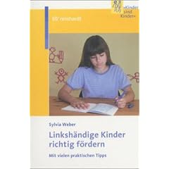 Linksh�ndige Kinder richtig f�rdern. Mit vielen praktischen Tips