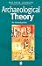 Archaeological Theory: An Introduction