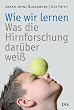 Wie wir lernen: Was die Hirnforschung dar�ber wei�