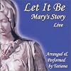 Let It Be - Mary's Story (live