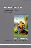 The Sacred Psyche: A Psychological Approach to the Psalms