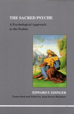 The Sacred Psyche: A Psychological Approach to the Psalms